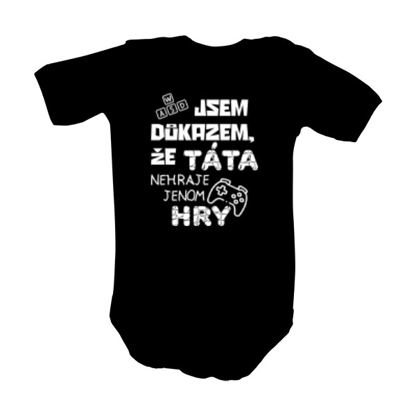 Jsem důkazem, že táta nehraje jenom hry - bílá